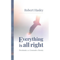 Everything Is All Right: Devotionals at the Crossroads to Eternity