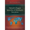 Yahweh's Elegant Speeches of the Abrahamic Narratives: A Study of the Stylistics, Characterizations, and Functions of the Divine Speeches in Abrahamic