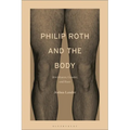 Philip Roth and the Body: Jewishness, Gender, and Race