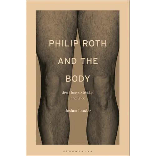 Philip Roth and the Body: Jewishness, Gender, and Race