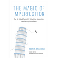 The Magic of Imperfection: The 3/4 Baked Secret to Unlocking Innovation and Getting More Done
