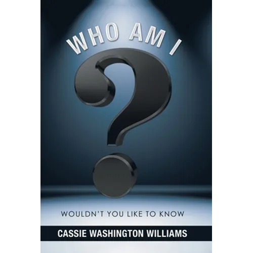 Who Am I?: Wouldn't You Like to Know
