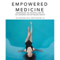 Empowered Medicine: Harnessing the infinite laws of the universe for optimized health