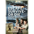 Escape, Survive - Or Die: Inspiring Stories of Survival During WWII
