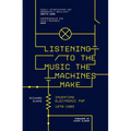 Listening to the Music the Machines Make: Inventing Electronic Pop 1978-1983
