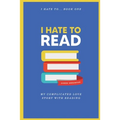 I Hate To Read