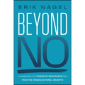 Beyond No: Harnessing the Power of Resistance for Positive Organizational Growth
