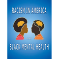 Racism in America and Black Mental Health