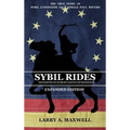Sybil Rides the Expanded Edition: The True Story of Sybil Ludington the Female Paul Revere, The Burning of Danbury and Battle of Ridgefield