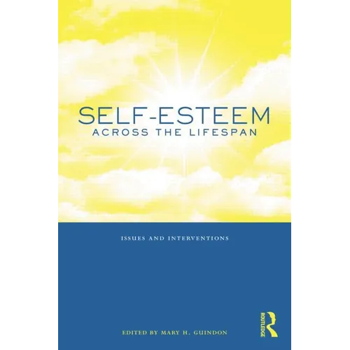 Self-Esteem Across the Lifespan: Issues and Interventions