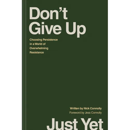 Don't Give Up Just Yet: Choosing Persistence in a World of Overwhelming Resistance