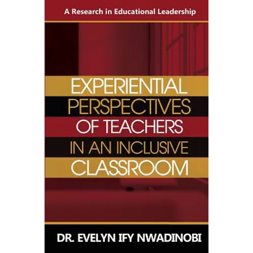 Experiential Perspectives of Teachers in An Inclusive Classroom: A Research in Education Leadership