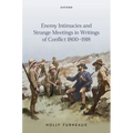 Enemy Intimacies and Strange Meetings in Writings of Conflict 1800-1918