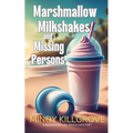 Marshmallow Milkshakes and Missing Persons