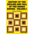 History of the Decline and Fall of the Roman Empire - Volume 1