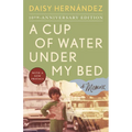 A Cup of Water Under My Bed: A Memoir
