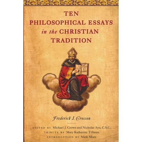 Ten Philosophical Essays in the Christian Tradition