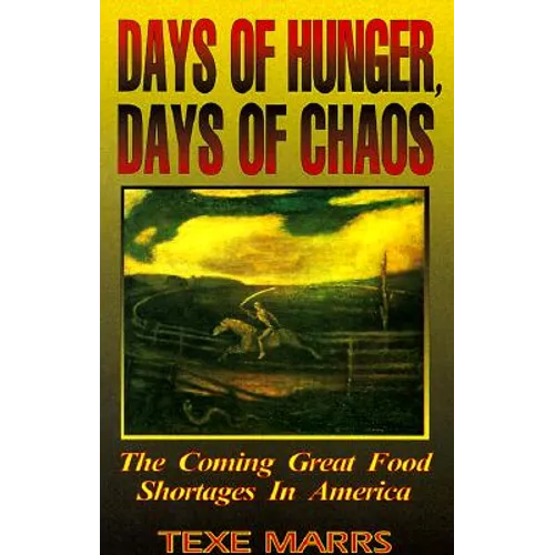 Days of Hunger, Days of Chaos: The Coming Great Food Shortages in America