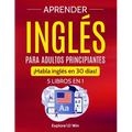 Aprender inglés para adultos principiantes: 5 libros en 1: ¡Habla inglés en 30 días!