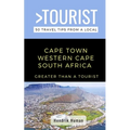 Greater Than a Tourist-Cape Town Western Cape South Africa: 50 Travel Tips from a Local