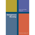 Dangerous Worship: Book #5 in the Little Book Series