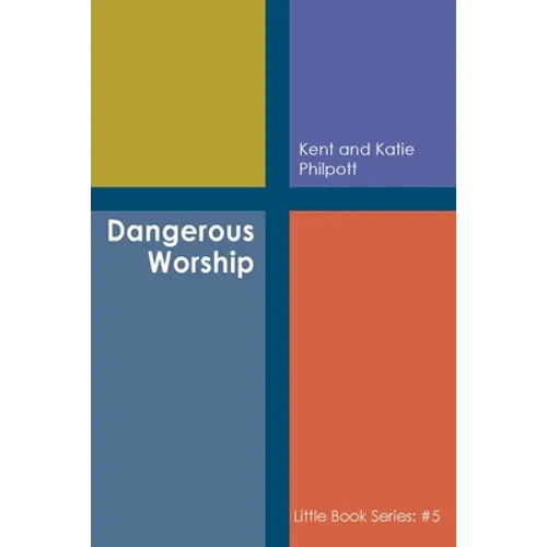 Dangerous Worship: Book #5 in the Little Book Series