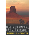 Deputy U.S. Marshal Carsten McNeil: (A Carsten McNeil Western Adventure - Book 2)