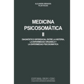 Medicina Psicosomática II: diagnóstico diferencial entre la histeria, la enfermedad orgánica y la enfermedad psicosomática