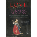 Love and the Turning Seasons: India's Poetry of Spiritual & Erotic Longing