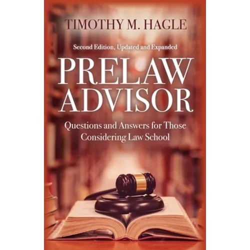 Prelaw Advisor: Questions and Answers for Those Considering Law School