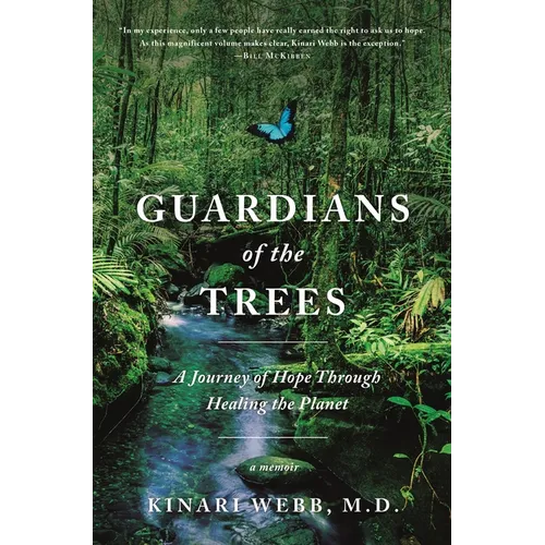 Guardians of the Trees: A Journey of Hope Through Healing the Planet: A Memoir