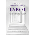 A Critical Introduction to Tarot: Examining the Nature of a Belief in Tarot