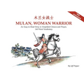 Mulan, Woman Warrior: An Easy-To-Read Story in Simplified Chinese and Pinyin, 240 Word Vocabulary Level