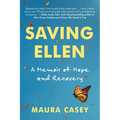 Saving Ellen: A Memoir of Hope and Recovery