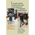 La Lutte Contre La Haine Des Juifs Et Les Pogroms À l'Époque Impérialiste: Les Enjeux Pour La Classe Ouvrière Internationale