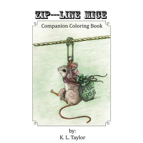 Zip---Line Mice Companion Coloring Book: Zip---Line Mice Companion Coloring book
