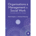 Organisations and Management in Social Work: Everyday Action for Change