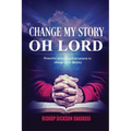 Change My Story Oh Lord