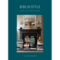 Bibliostyle: How We Live at Home with Books