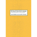 Working with Specialized Language: A Practical Guide to Using Corpora
