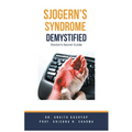 Sjogern's Syndrome Demystified Doctors Secret Guide