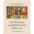 The History and Literature of the Wind Band and Wind Ensemble: The Wind Band and Wind Ensemble Before 1500