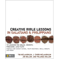 Creative Bible Lessons in Galatians & Philippians: 12 Sessions on Grace, Growth, Freedom, and Faith