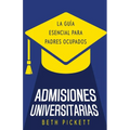 Admisiones Universitarias: La Guía Esencial para Padres Ocupados