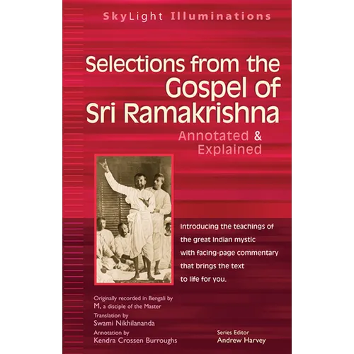 Selections from the Gospel of Sri Ramakrishna: Translated by