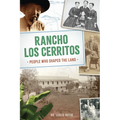 Rancho Los Cerritos: People Who Shaped the Land