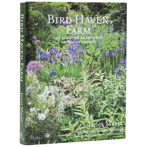 Bird Haven Farm: The Story of an Original American Garden