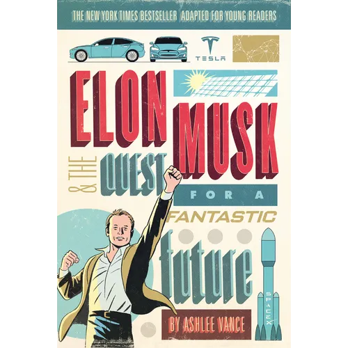 Elon Musk and the Quest for a Fantastic Future