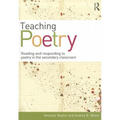 Teaching Poetry: Reading and responding to poetry in the secondary classroom