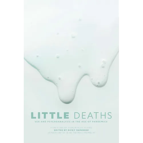 Little Deaths: Sex and Psychoanalysis in the Age of Pandemics